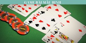 Tìm Hiểu Game Bài Mậu Binh, Mẹo Chơi Hay Từ Các Cao Thủ